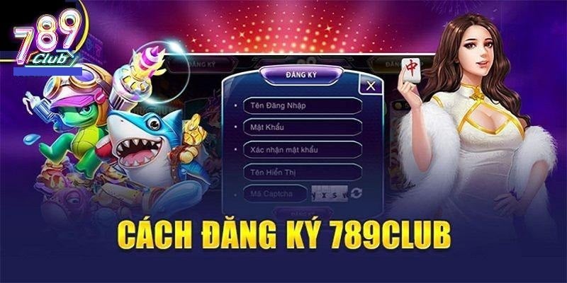 Đăng Ký 789club Cực Kỳ Hiệu Quả Dành Cho Thành Viên Mới